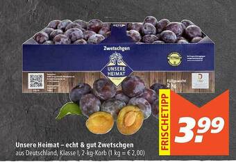 Marktkauf Unsere Heimat - Echt & Gut Zwetschgen Angebot