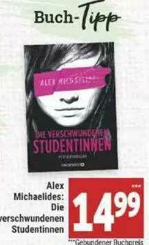 Marktkauf Alex Michaelides: Die Verschwundenen Studentinnen Angebot