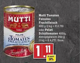 Scheck-in-Center Mutti tomaten feinstes fruchtfleisch oder pelati schältomaten Angebot