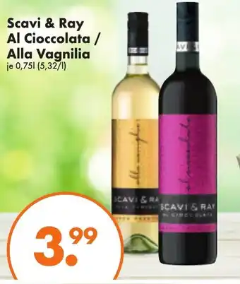 Trink und Spare Scavi & Ray Al Cioccolata/Alla Vagnilia 0,75L Angebot