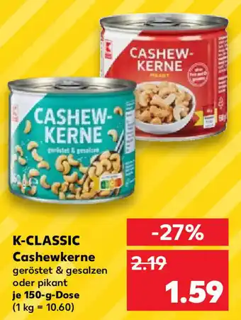 Kaufland K-Classic Cashewkerne 150 g Dose Angebot