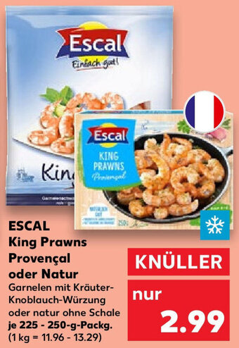 Kaufland Escal King Prawns Provençal oder Natur 225-250 g Packg. Angebot