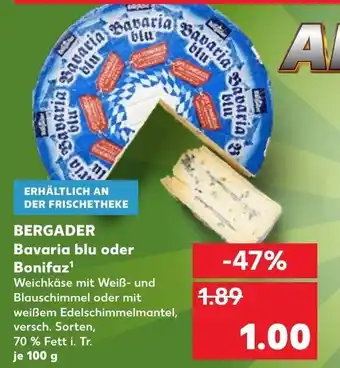 Kaufland Bergader Bavaria blu oder Bonifaz 100g Angebot