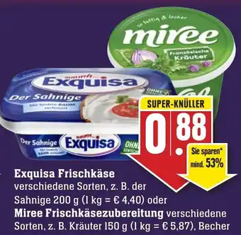 Edeka Neukauf Exquisa Frischkäse 200 g oder Miree Frischkäsezubereitung 150 g Becher Angebot