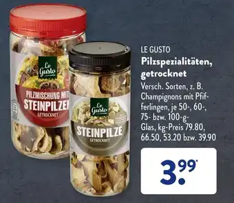 Aldi Süd Le Gusto Pilzspezialitäten, getrocknet 50, 60, 75, 100 g Glas Angebot