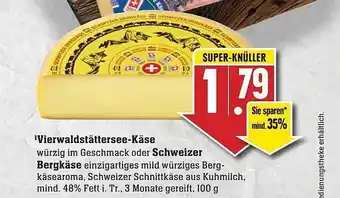 Edeka Vierwaldstättersee-käse oder schweizer bergkäse Angebot