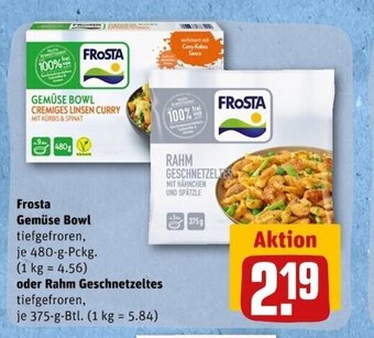 REWE Center Frosta Gemuse Bowl o. Rahm Geschnetzeltes 480/375 g Angebot