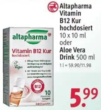 Rossmann Altapharma Vitamin B12 Kur hochdosiert 10x10 ml oder Aloe Vera Drink 500 ml Angebot