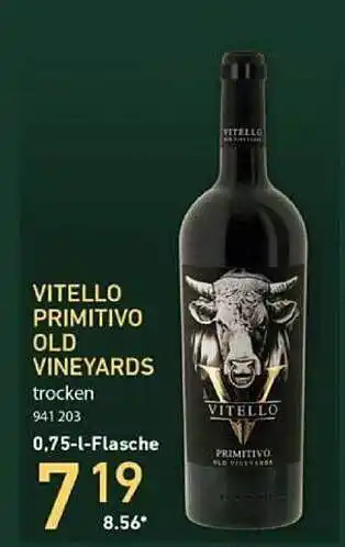 Selgros Vitello primitivo old vineyards Angebot