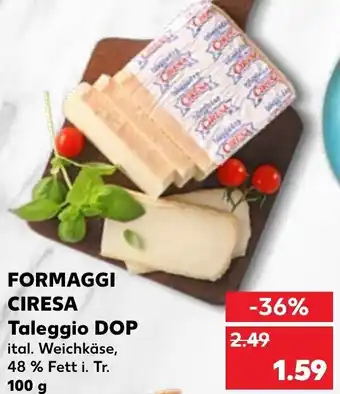 Kaufland Formaggi Ciresa Taleggio DOP 100 g Angebot