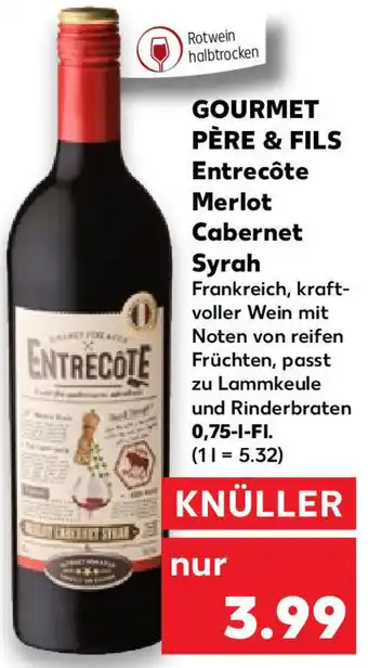 Kaufland Gourmet Père & Fils Entrecôte Merlot Cabernet Syrah 0,75 L-Fl. Angebot