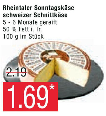 Marktkauf Rheintaler Sonntagskäse schweizer Schnittkäse 5-6 Monate gereift Angebot