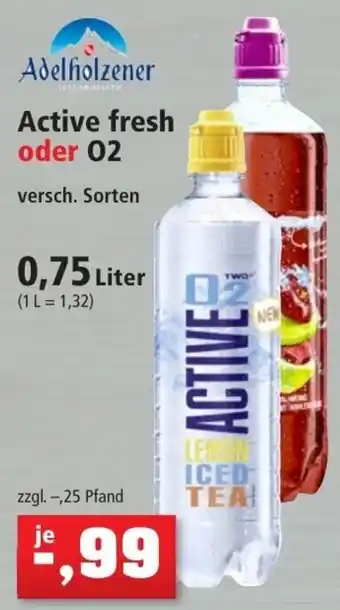 Thomas Philipps Adelholzener Active fresh oder O2, 0,75 Liter Angebot