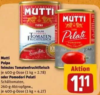 REWE Center Mutti Polpa feinstes Tomatenfruchtfleisch 400 g oder Pomodori Pelati 400 g Dose Angebot