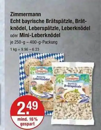 V Markt Zimmermann echt bayrische brätspätzle, brätknödel, leberspätzle, leberknödel oder mini-leberknödel Angebot