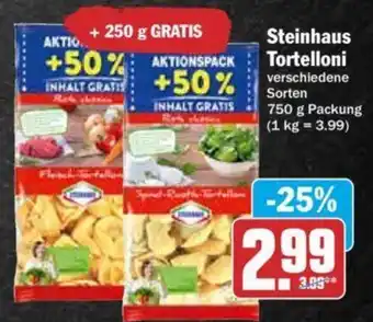 Hit Steinhaus Tortelloni 750 g Packung Angebot