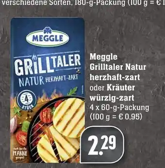 Edeka Neukauf Meggle Grilltaler Natur Herzhaft-zart oder Kräuter würzig-zart 4x60g Angebot