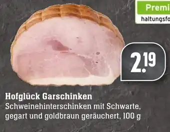 Edeka Neukauf Hofglück Garschinken 100g Angebot