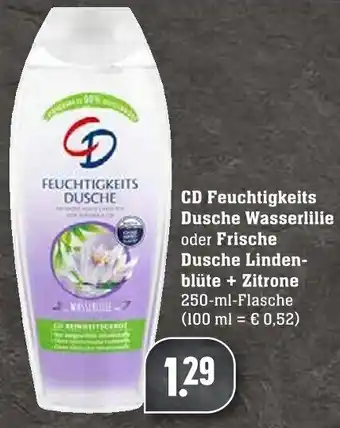 Edeka Neukauf CD Feuchtigkeits Dusche Wasserlilie oder Frische Dusche Lindenblüte + Zitrone 250ml Angebot