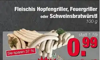 Edeka Fleischis Hopfengriller, Feuergriller Oder Schweinsbratwürstl Angebot