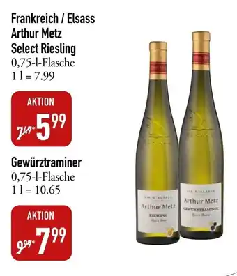 Galeria Markthalle Arthur Metz Select Riesling o. Gewurztraminer 750ml Angebot