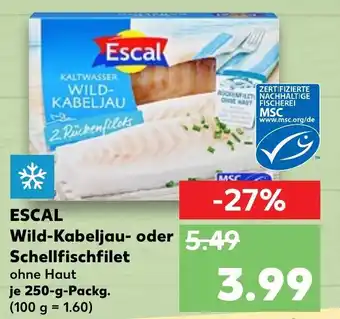 Kaufland Escal Wild Kabeljau oder Schellfischfilet 250g Angebot