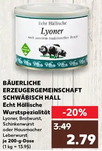 Kaufland Bäuerliche Erzeugergemeinschaft Schwäbisch Hall Echt Hällische Wurstspezialität 200 g Dose Angebot