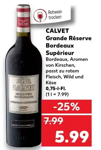 Kaufland Calvet Grande Réserve Bordeaux Supérieur 0,75L Angebot