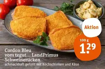 tegut Cordon Bleu vom tegut... LandPrimus Schweinerücken 100 g Angebot