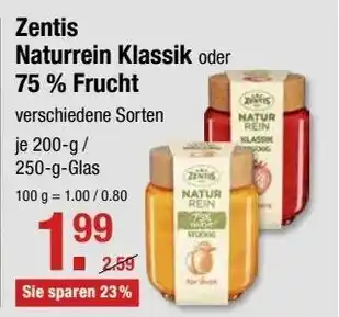 V Markt Zentis Naturrein Klassik oder 75% Frucht 200/250g Angebot