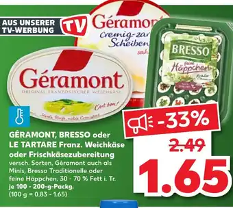 Kaufland Géramont, Bresso oder Le Tartare Franz. Weichkäse oder Frischkäsezubereitung 100-200g Angebot
