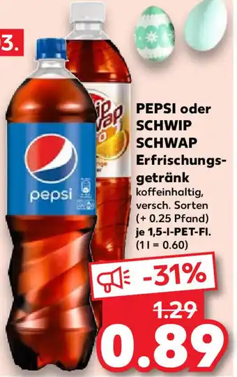 Kaufland Pepsi oder Schwip Schwap Erfrischungsgetränk 1,5 L-PET-Fl. Angebot