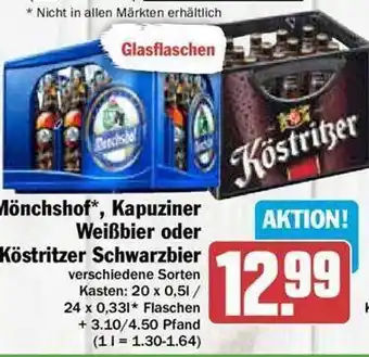 Hit Mönchshof, kapuziner weißbier oder köstritzer schwarzbier Angebot