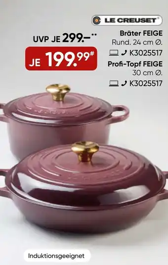 Galeria Le Creuset Bräter Feige Rund. 24 cm Ø, Profi-Topf Feige 30 cm Ø Angebot