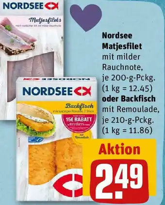 REWE Nordsee Matjesfilet mit milder Rauchnote 200 g Pckg oder Backfisch mit Remoulade 210 g Pckg Angebot