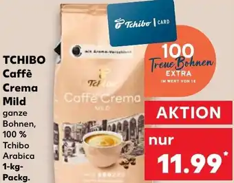 Kaufland Tchibo Caffè Crema Mild 1 kg Packg. Angebot