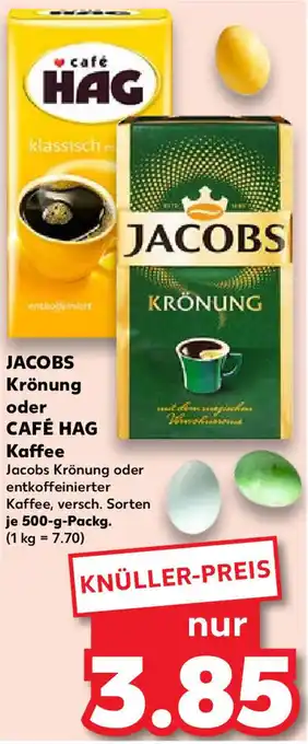 Kaufland Jacobs Krönung oder Café Hag Kaffee 500 g Packg. Angebot