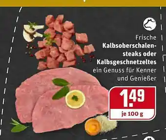 REWE Kaufpark Kalbsoberschalensteaks Oder Kalbsgeschnetzeltes Angebot