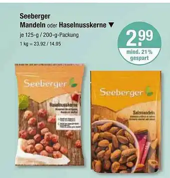 V Markt Seeberger mandeln oder haselnusskerne Angebot