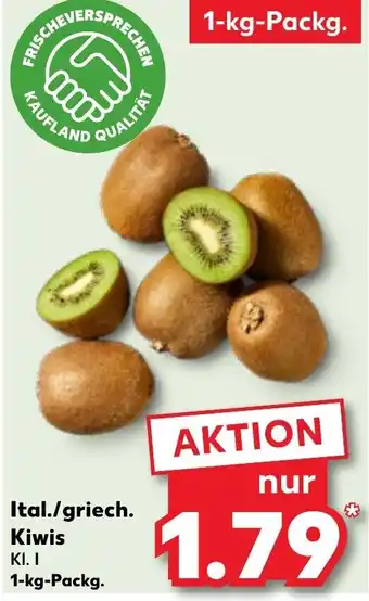 Kaufland Ital./griech. Kiwis 1 kg Packg. Angebot