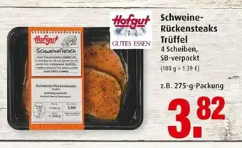 Markant Hofgut Schweine Rückensteaks Trüffel 275g Angebot