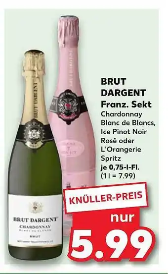 Kaufland Brut dargent franz. sekt chardonnay blanc de blanc, ice pinot noir rosé oder l'orangerie Angebot