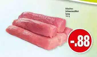 Markant Frisches Schweinefilet Lang Angebot