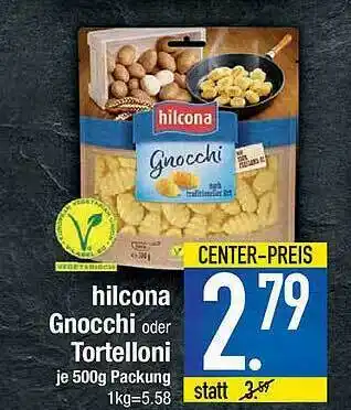 Marktkauf Hilcona Gnocchi Oder Tortelloni Angebot