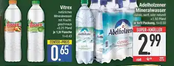 E-Center Vitrex natürliches oder adelholzener mineralwasser Angebot