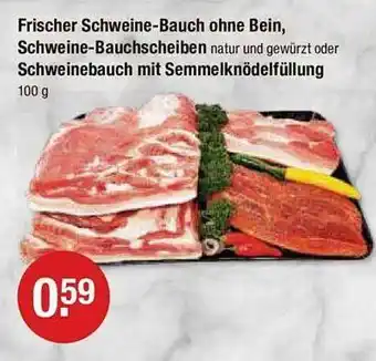 V Markt Frischer schweine-bauch ohne bein, schweine-bauchscheiben oder schweinebauch mit semmelknödelfüllung Angebot