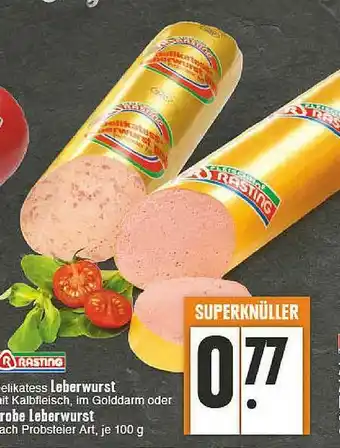 E-Center Rasting Leberwurst Oder Grobe Leberwurst Angebot