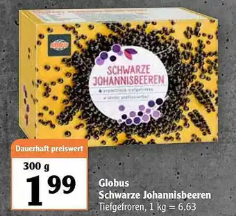 Globus Globus Schwarze Johannisbeeren Angebot