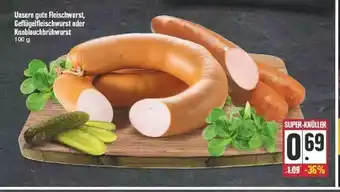 Edeka Unsere Gute Fleischwurst, Geflügelfleischwurst Oder Knoblauchbrühwurst Angebot