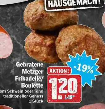 Hit Gebrate Metzger Frikadelle- Boulette Angebot